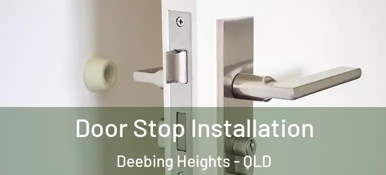  Door Stop Installation Deebing Heights - QLD