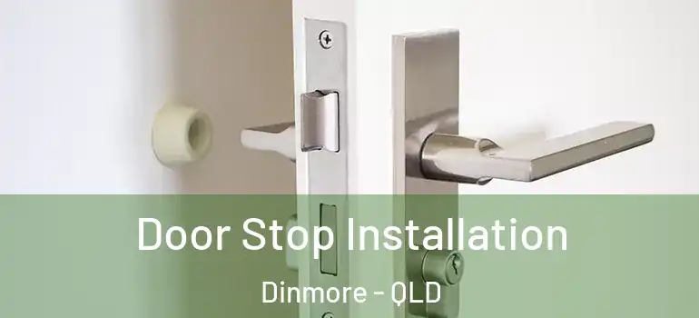  Door Stop Installation Dinmore - QLD