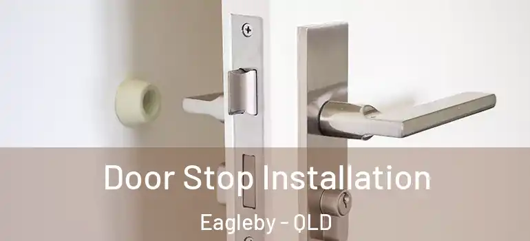  Door Stop Installation Eagleby - QLD