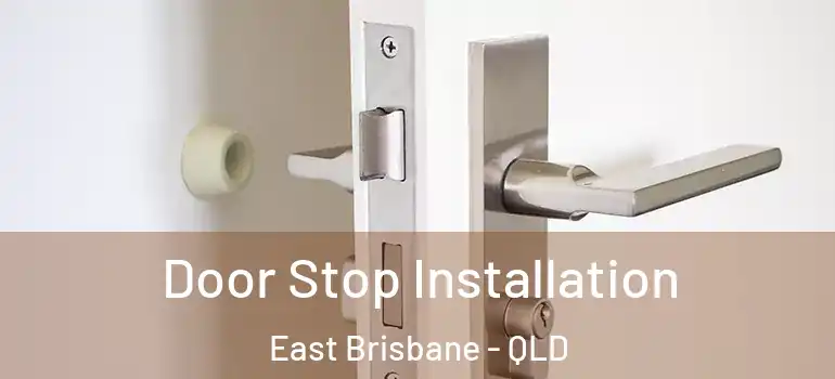  Door Stop Installation East Brisbane - QLD