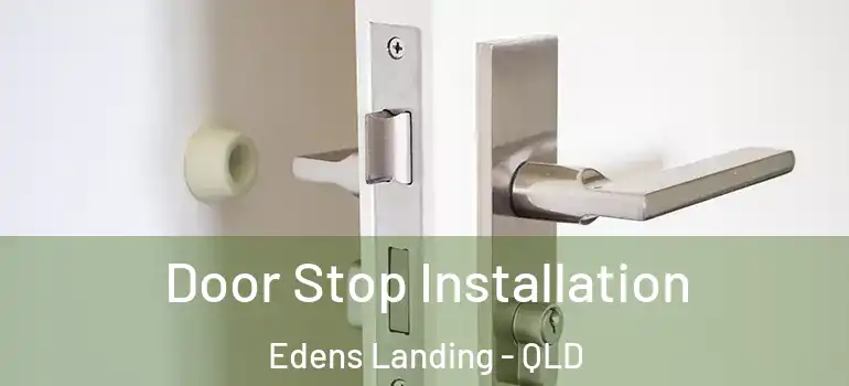  Door Stop Installation Edens Landing - QLD