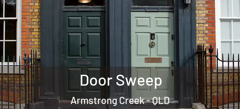 Door Sweep Armstrong Creek - QLD