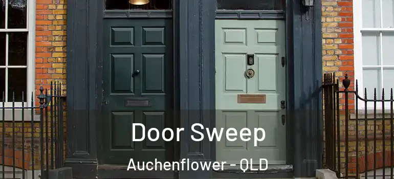  Door Sweep Auchenflower - QLD