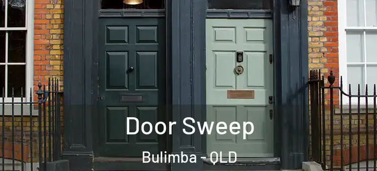  Door Sweep Bulimba - QLD