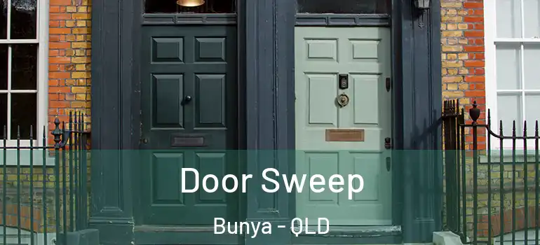  Door Sweep Bunya - QLD