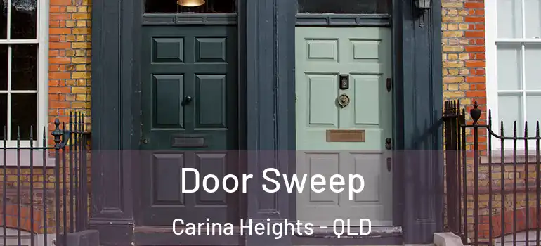  Door Sweep Carina Heights - QLD