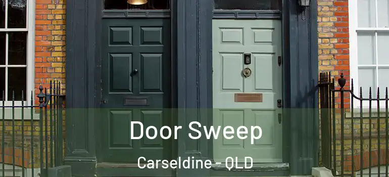  Door Sweep Carseldine - QLD