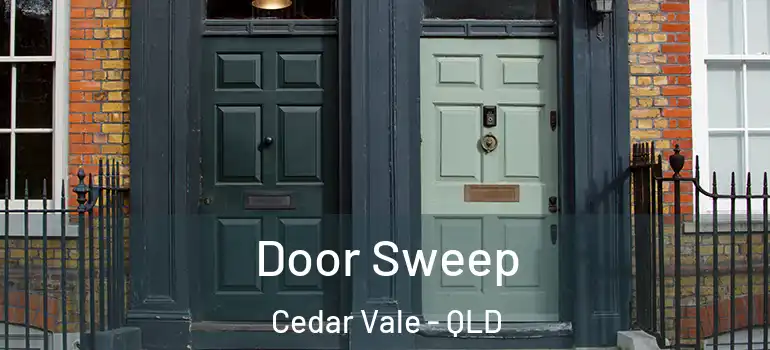  Door Sweep Cedar Vale - QLD