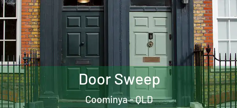  Door Sweep Coominya - QLD