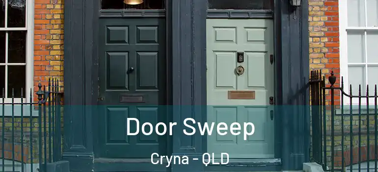  Door Sweep Cryna - QLD