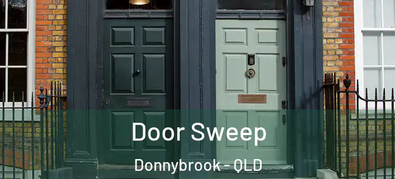  Door Sweep Donnybrook - QLD