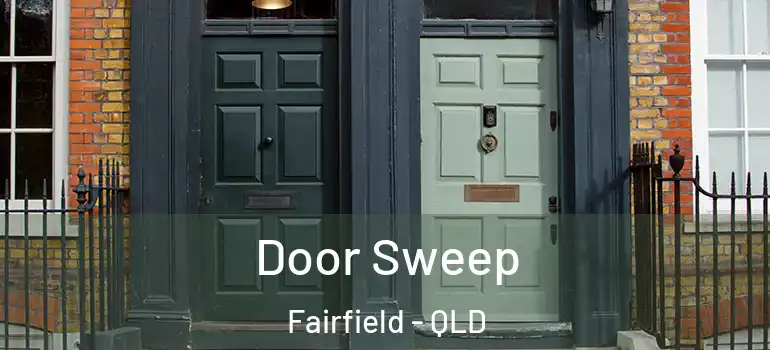  Door Sweep Fairfield - QLD