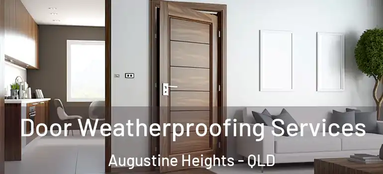  Door Weatherproofing Services Augustine Heights - QLD