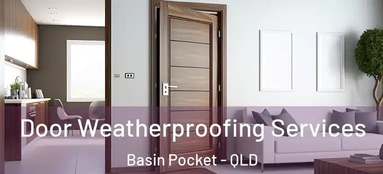  Door Weatherproofing Services Basin Pocket - QLD
