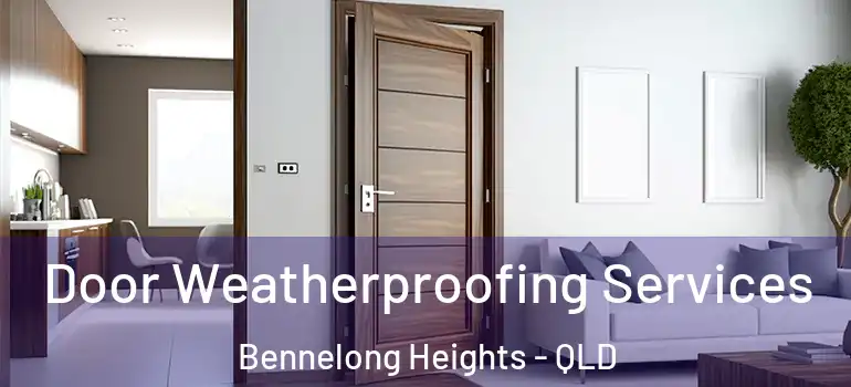  Door Weatherproofing Services Bennelong Heights - QLD
