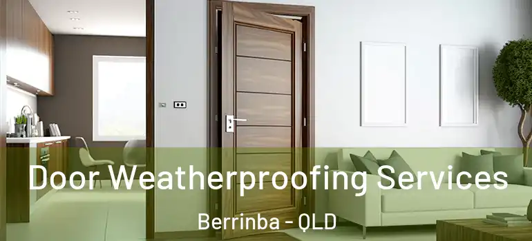  Door Weatherproofing Services Berrinba - QLD
