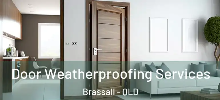  Door Weatherproofing Services Brassall - QLD