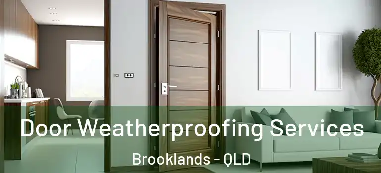  Door Weatherproofing Services Brooklands - QLD