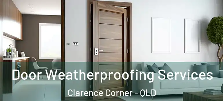  Door Weatherproofing Services Clarence Corner - QLD