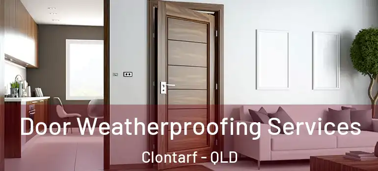  Door Weatherproofing Services Clontarf - QLD