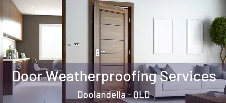  Door Weatherproofing Services Doolandella - QLD