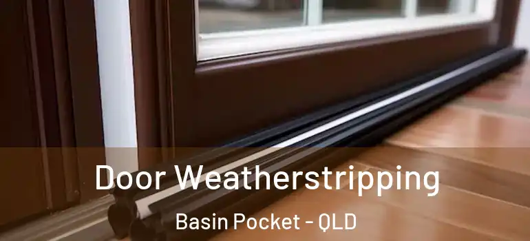 Door Weatherstripping Basin Pocket - QLD