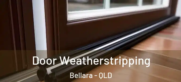  Door Weatherstripping Bellara - QLD