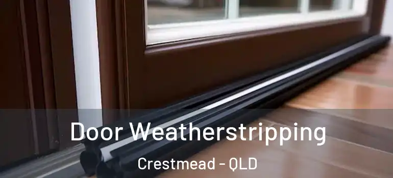  Door Weatherstripping Crestmead - QLD