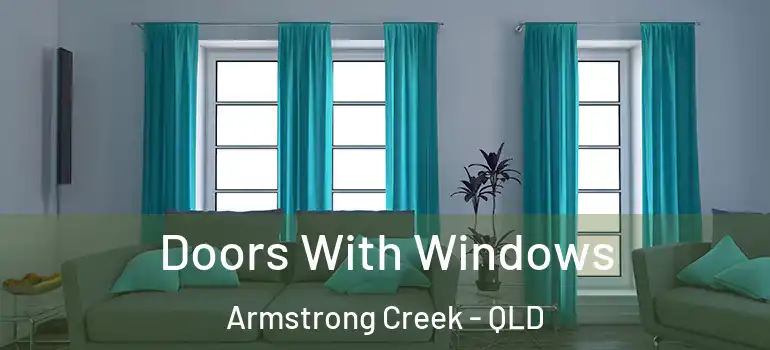  Doors With Windows Armstrong Creek - QLD