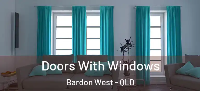  Doors With Windows Bardon West - QLD