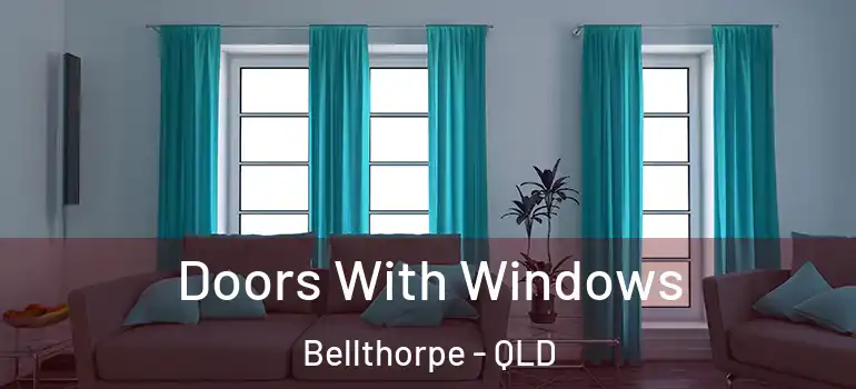  Doors With Windows Bellthorpe - QLD