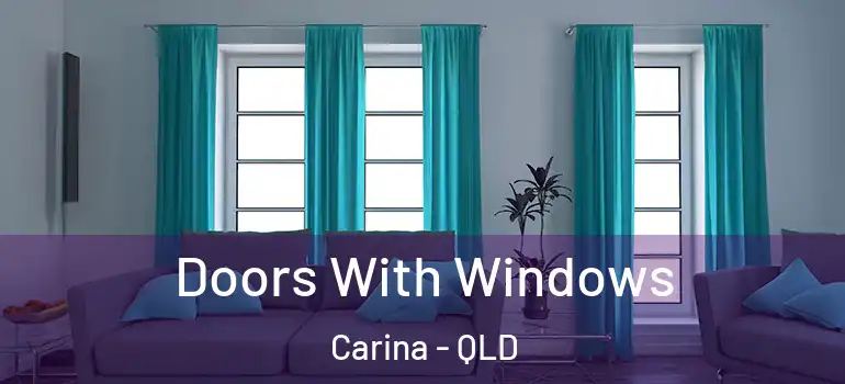  Doors With Windows Carina - QLD
