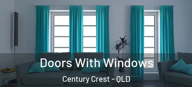  Doors With Windows Century Crest - QLD