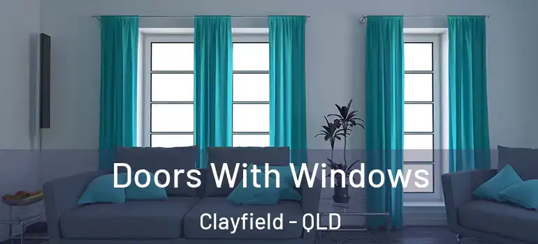  Doors With Windows Clayfield - QLD