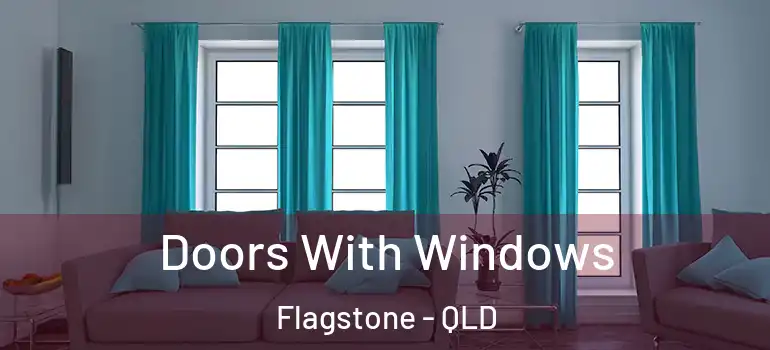  Doors With Windows Flagstone - QLD