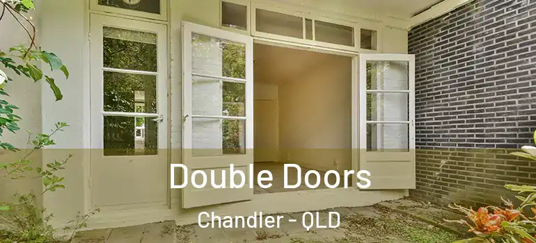  Double Doors Chandler - QLD