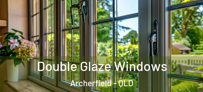  Double Glaze Windows Archerfield - QLD