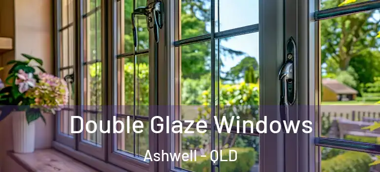  Double Glaze Windows Ashwell - QLD