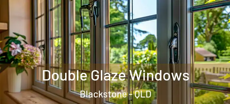  Double Glaze Windows Blackstone - QLD