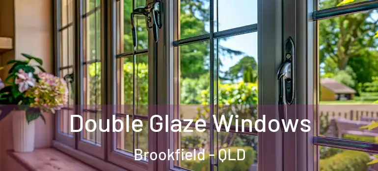  Double Glaze Windows Brookfield - QLD