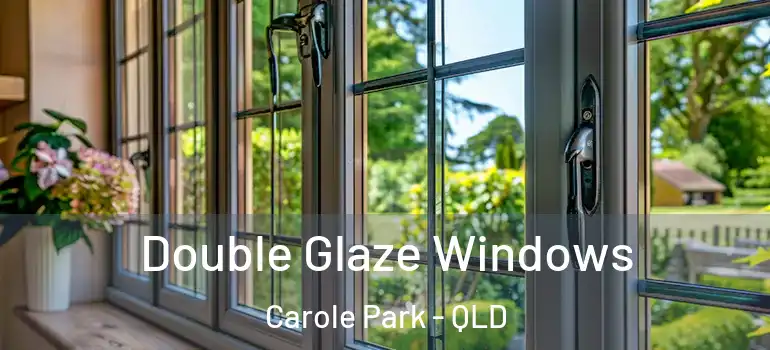  Double Glaze Windows Carole Park - QLD