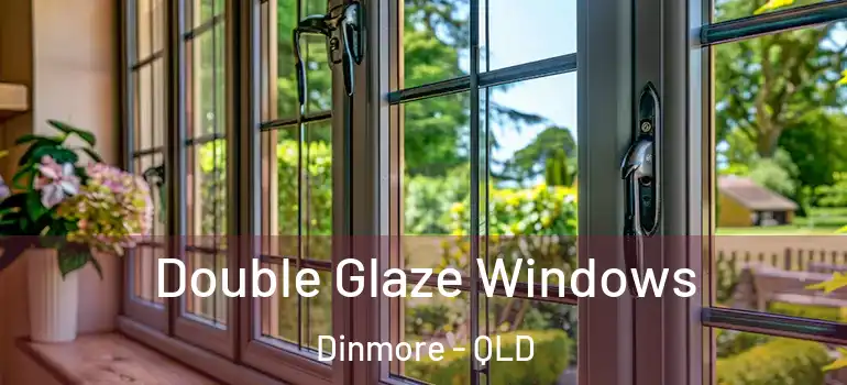  Double Glaze Windows Dinmore - QLD