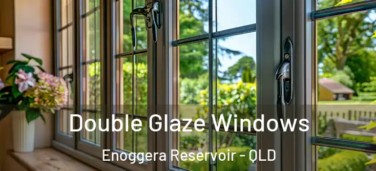  Double Glaze Windows Enoggera Reservoir - QLD
