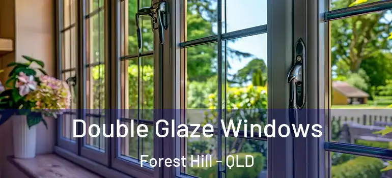  Double Glaze Windows Forest Hill - QLD