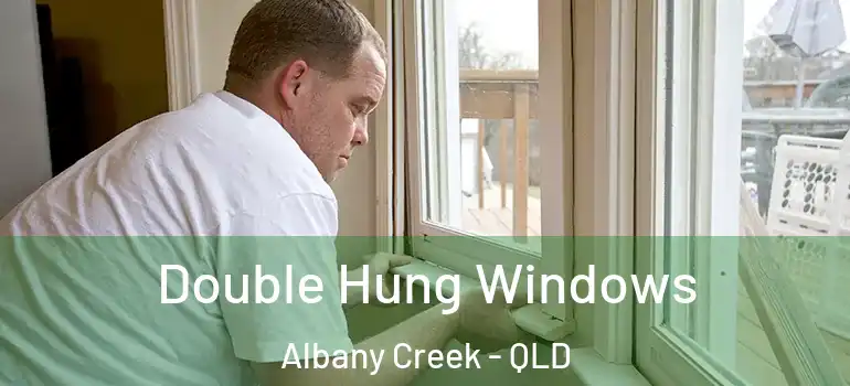  Double Hung Windows Albany Creek - QLD
