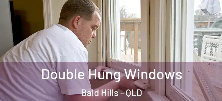  Double Hung Windows Bald Hills - QLD