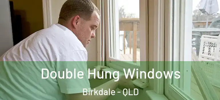  Double Hung Windows Birkdale - QLD