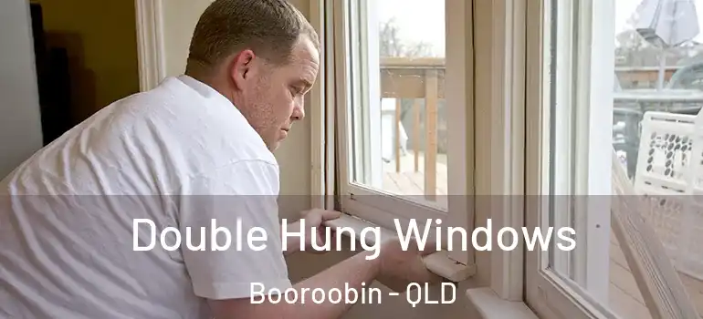  Double Hung Windows Booroobin - QLD
