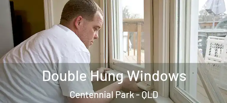  Double Hung Windows Centennial Park - QLD