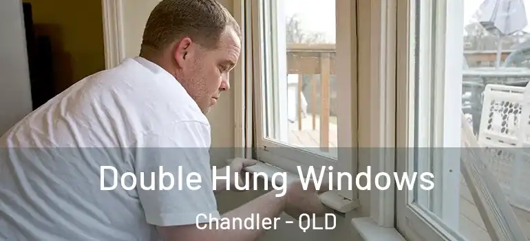  Double Hung Windows Chandler - QLD